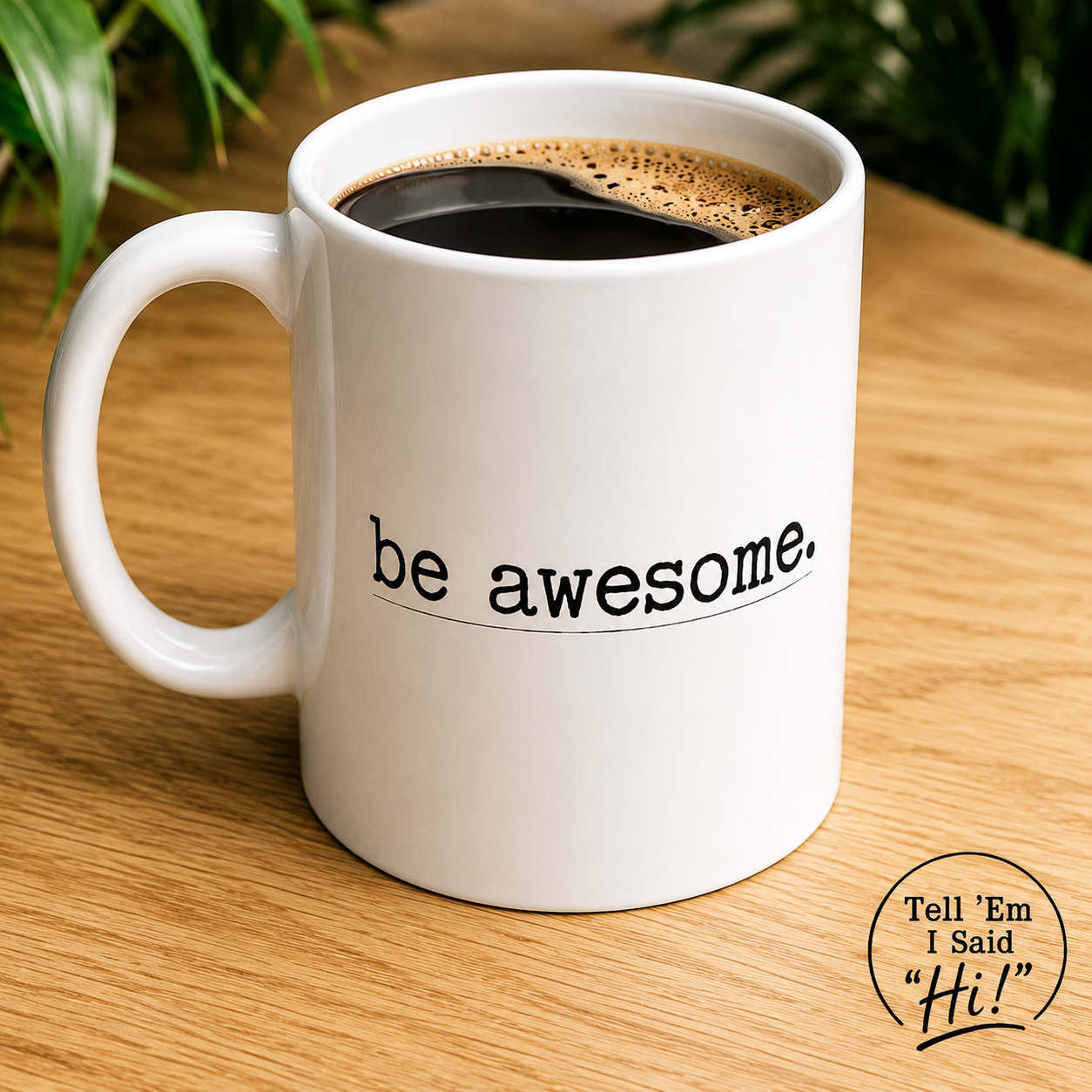 Your Mug is Awesome.
